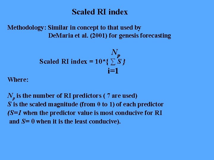 Scaled RI index Methodology: Similar in concept to that used by De. Maria et