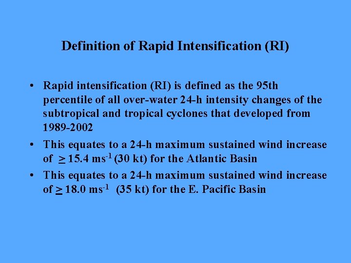 Definition of Rapid Intensification (RI) • Rapid intensification (RI) is defined as the 95