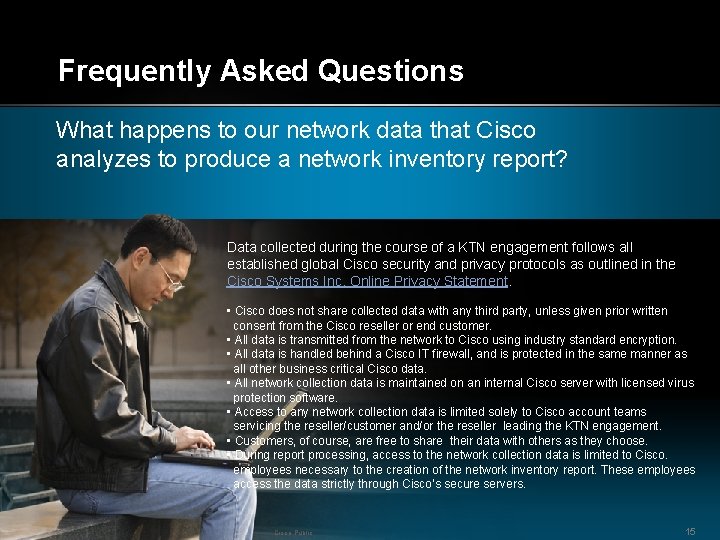 Frequently Asked Questions What happens to our network data that Cisco analyzes to produce