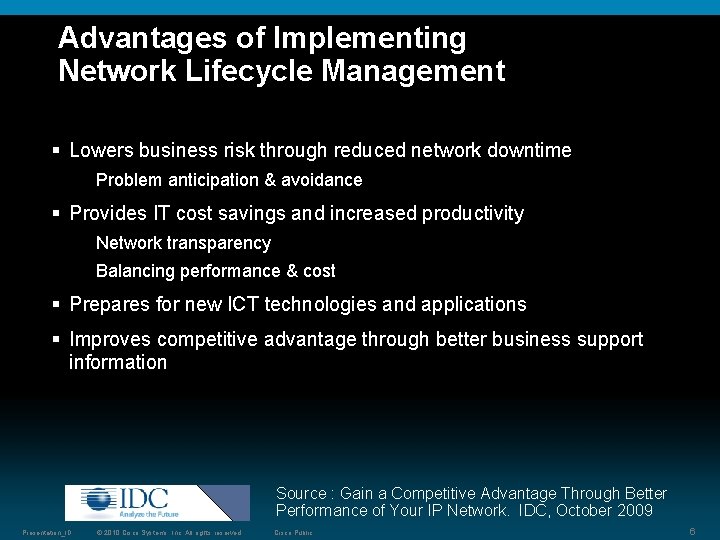 Advantages of Implementing Network Lifecycle Management § Lowers business risk through reduced network downtime