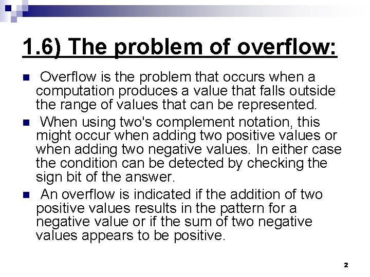 1. 6) The problem of overflow: n n n Overflow is the problem that