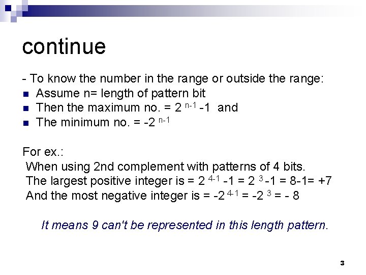 continue - To know the number in the range or outside the range: n
