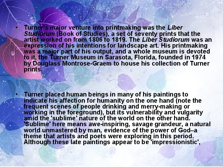  • Turner's major venture into printmaking was the Liber Studiorum (Book of Studies),