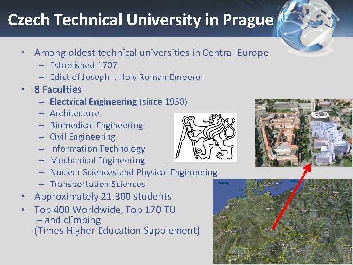 Czech Technical University in Prague • Among oldest technical universities in Central Europe –