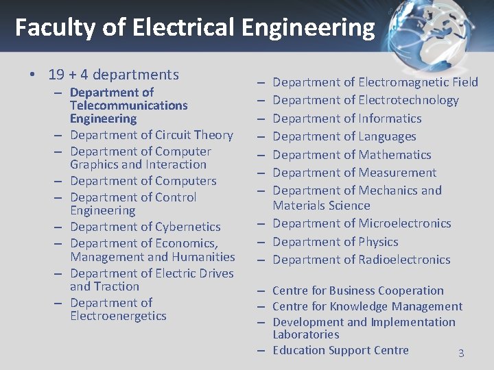 Faculty of Electrical Engineering • 19 + 4 departments – Department of Telecommunications Engineering