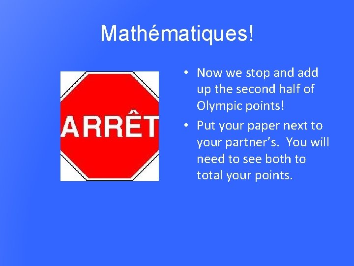 Mathématiques! • Now we stop and add up the second half of Olympic points!