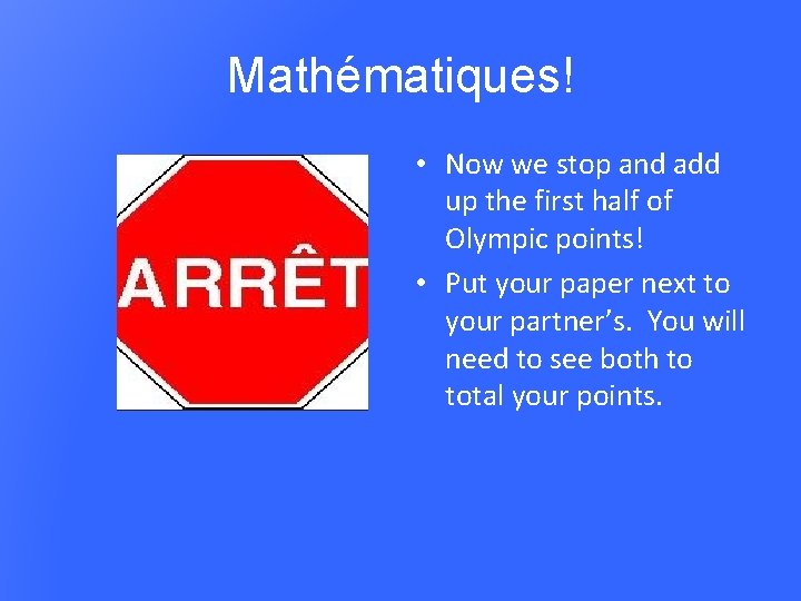 Mathématiques! • Now we stop and add up the first half of Olympic points!