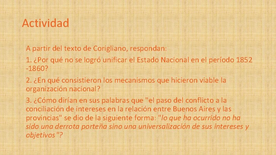 Actividad A partir del texto de Corigliano, respondan: 1. ¿Por qué no se logró