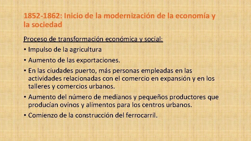 1852 -1862: Inicio de la modernización de la economía y la sociedad Proceso de