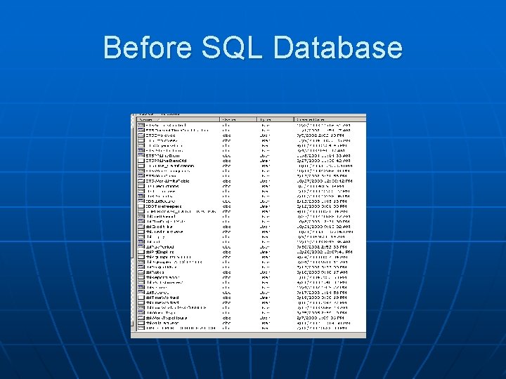 Before SQL Database Before SQL Database