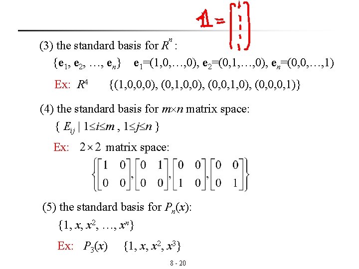 n (3) the standard basis for R : {e 1, e 2, …, en}