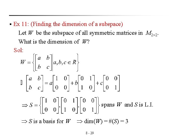 § Ex 11: (Finding the dimension of a subspace) Let W be the subspace