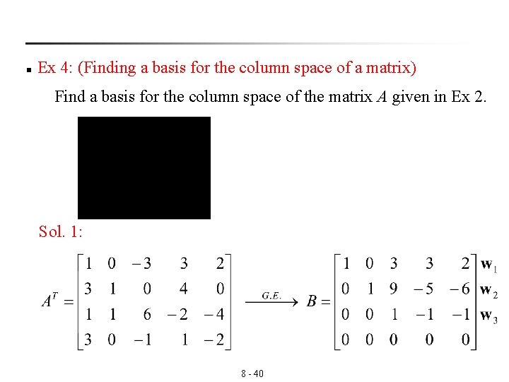 n Ex 4: (Finding a basis for the column space of a matrix) Find