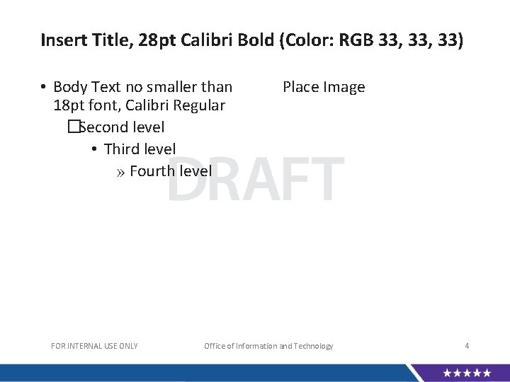 Insert Title, 28 pt Calibri Bold (Color: RGB 33, 33) • Body Text no