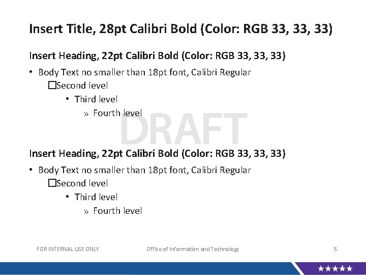 Insert Title, 28 pt Calibri Bold (Color: RGB 33, 33) Insert Heading, 22 pt