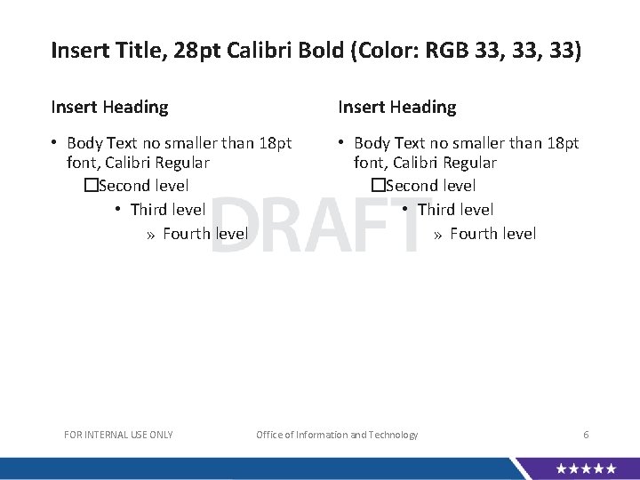 Insert Title, 28 pt Calibri Bold (Color: RGB 33, 33) Insert Heading • Body