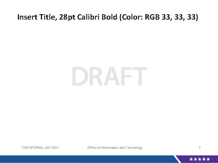 Insert Title, 28 pt Calibri Bold (Color: RGB 33, 33) FOR INTERNAL USE ONLY