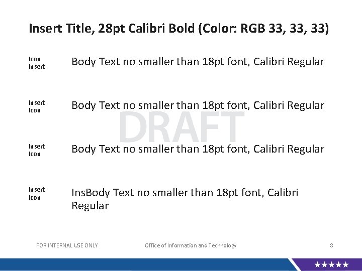 Insert Title, 28 pt Calibri Bold (Color: RGB 33, 33) Icon Insert Body Text