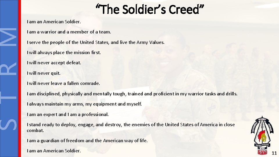 S T R M “The Soldier’s Creed” I am an American Soldier. I am