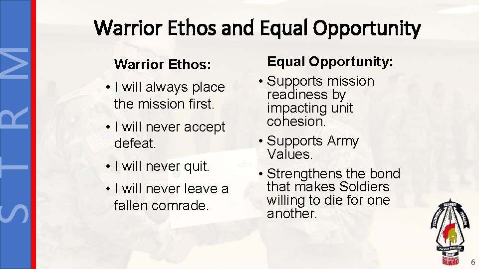 S T R M Warrior Ethos and Equal Opportunity Warrior Ethos: • I will