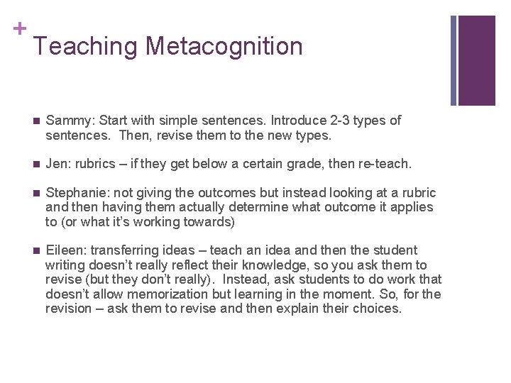 + Teaching Metacognition n Sammy: Start with simple sentences. Introduce 2 -3 types of