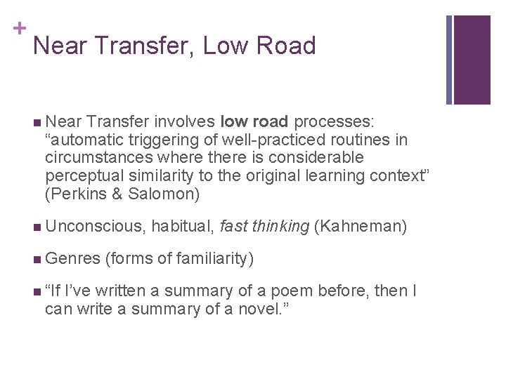 + Near Transfer, Low Road n Near Transfer involves low road processes: “automatic triggering
