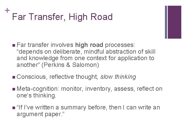 + Far Transfer, High Road n Far transfer involves high road processes: “depends on