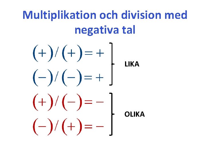 Multiplikation och division med negativa tal LIKA OLIKA 