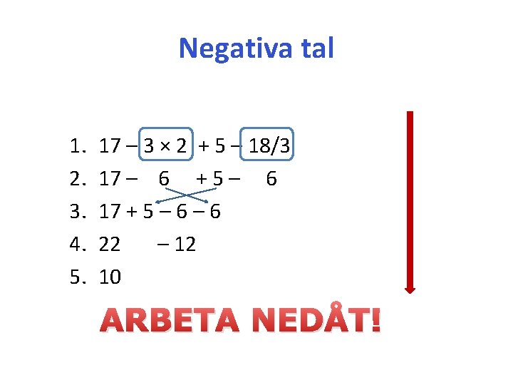 Negativa tal 1. 2. 3. 4. 5. 17 – 3 × 2 + 5