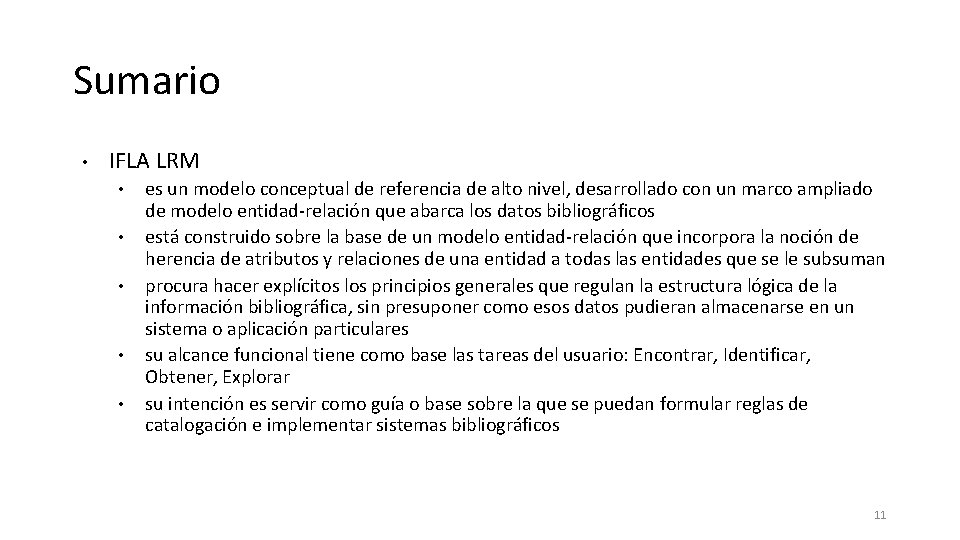 Sumario • IFLA LRM • • • es un modelo conceptual de referencia de