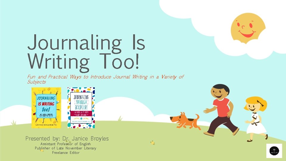 Journaling Is Writing Too! Fun and Practical Ways to Introduce Journal Writing in a