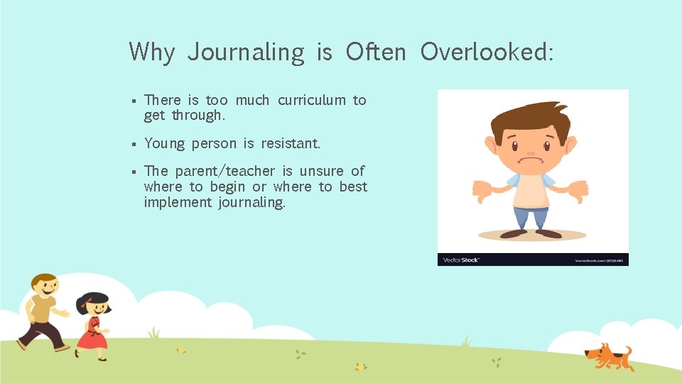 Why Journaling is Often Overlooked: § There is too much curriculum to get through.