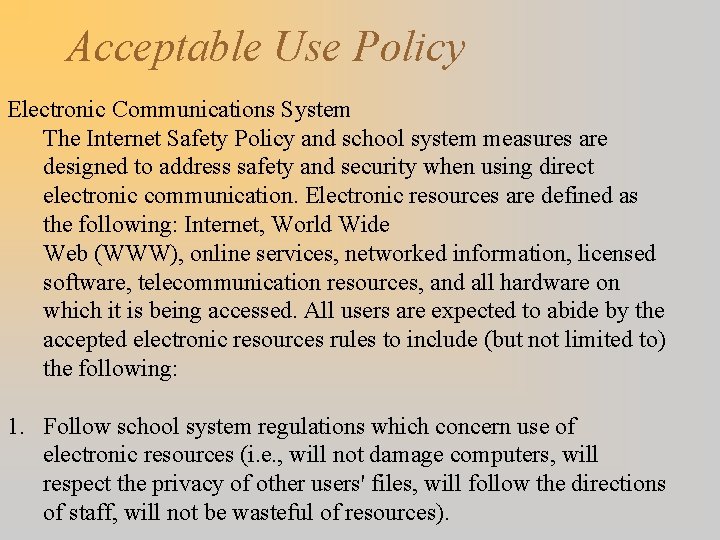 Acceptable Use Policy Electronic Communications System The Internet Safety Policy and school system measures