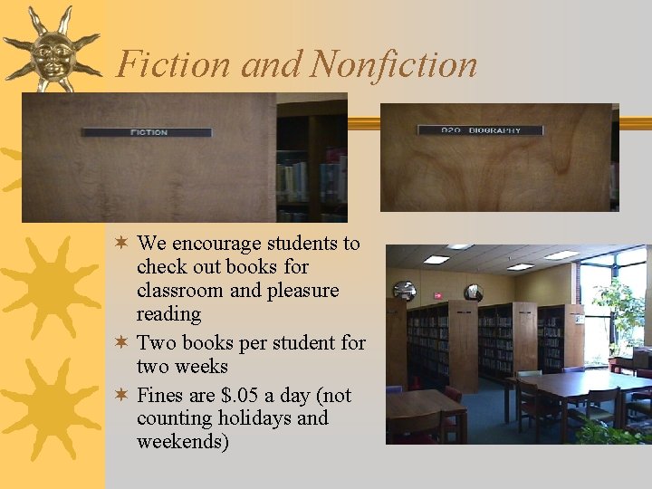 Fiction and Nonfiction ¬ We encourage students to check out books for classroom and