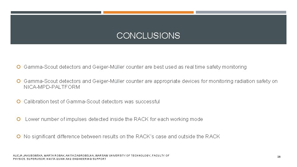 CONCLUSIONS Gamma-Scout detectors and Geiger-Müller counter are best used as real time safety monitoring
