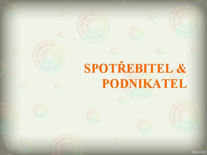 SPOTŘEBITEL & PODNIKATEL 