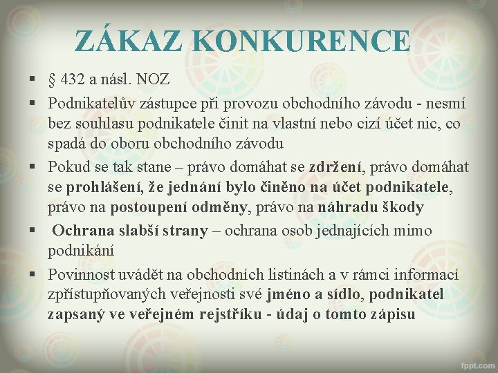 ZÁKAZ KONKURENCE § § 432 a násl. NOZ § Podnikatelův zástupce při provozu obchodního