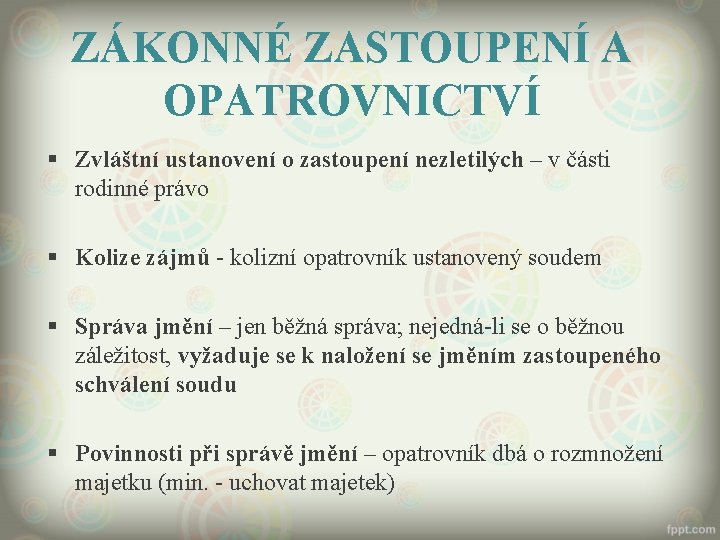 ZÁKONNÉ ZASTOUPENÍ A OPATROVNICTVÍ § Zvláštní ustanovení o zastoupení nezletilých – v části rodinné