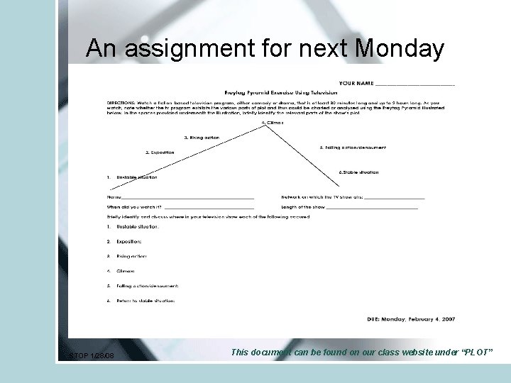 An assignment for next Monday STOP 1/28/08 This document can be found on our