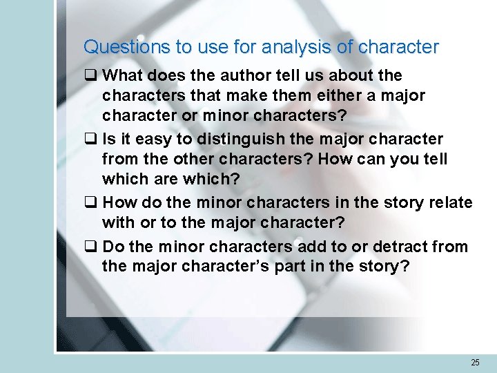 Questions to use for analysis of character q What does the author tell us