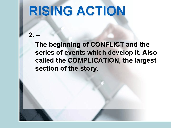 RISING ACTION 2. – The beginning of CONFLICT and the series of events which