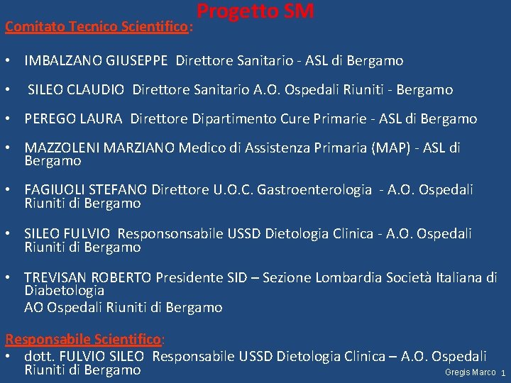 Comitato Tecnico Scientifico: Progetto SM • IMBALZANO GIUSEPPE Direttore Sanitario - ASL di Bergamo