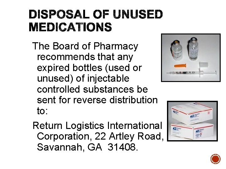 The Board of Pharmacy recommends that any expired bottles (used or unused) of injectable