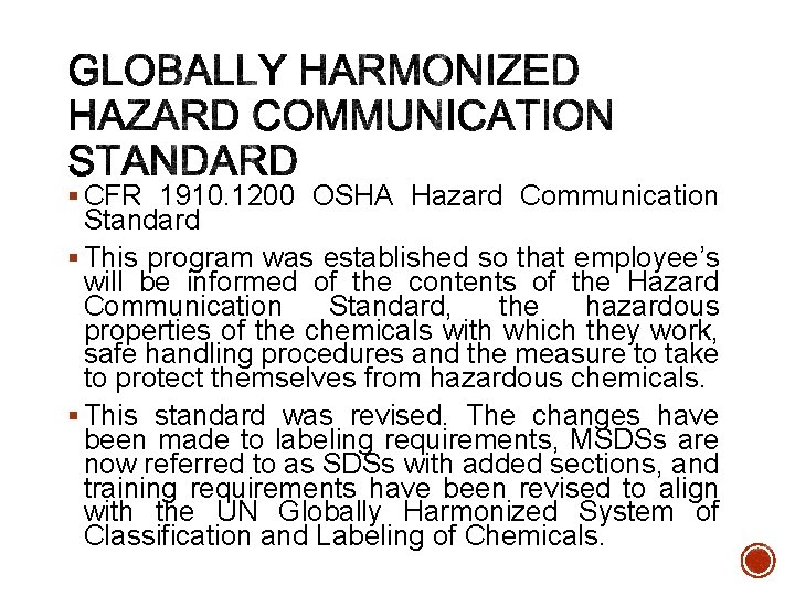 § CFR 1910. 1200 OSHA Hazard Communication Standard § This program was established so