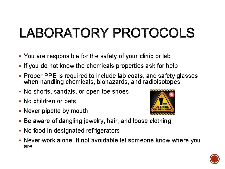 § You are responsible for the safety of your clinic or lab § If