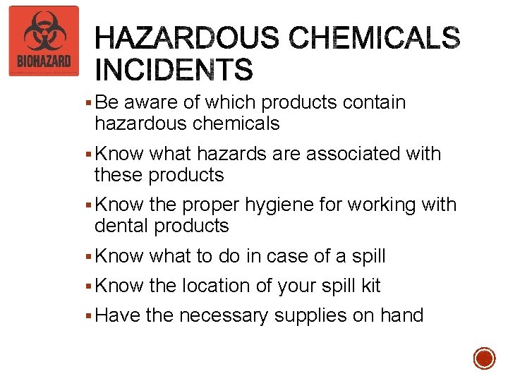 § Be aware of which products contain hazardous chemicals § Know what hazards are