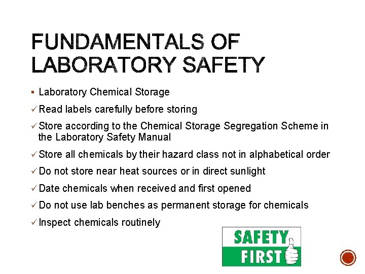 § Laboratory Chemical Storage ü Read labels carefully before storing ü Store according to