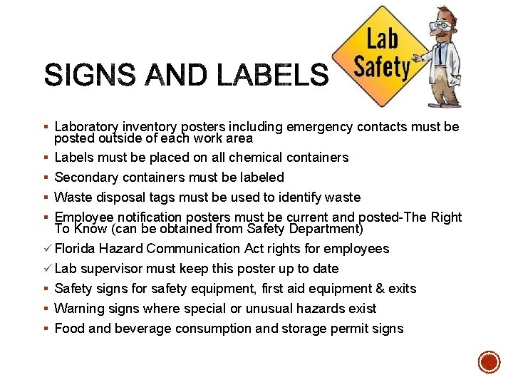 § Laboratory inventory posters including emergency contacts must be posted outside of each work