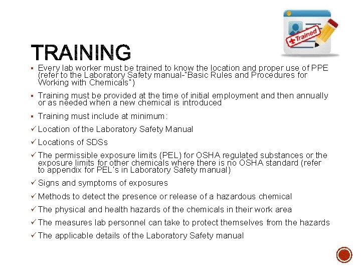 § Every lab worker must be trained to know the location and proper use
