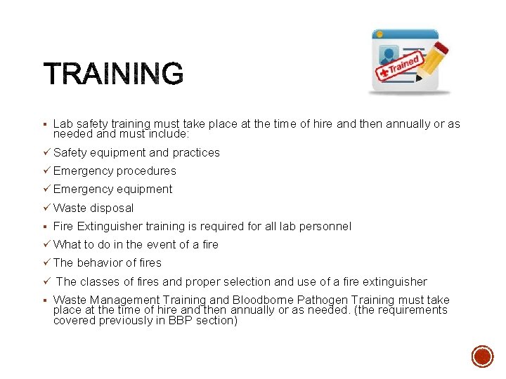 § Lab safety training must take place at the time of hire and then